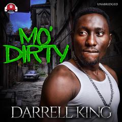 Mo' Dirty by Darrell King audiobook
