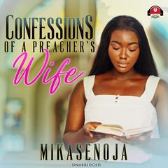 Confessions of a Preacher's Wife by Mikasenoja  audiobook