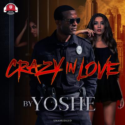 Crazy In Love by Yoshe  audiobook