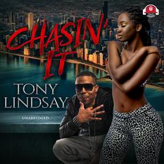 Chasin' It by Tony Lindsay audiobook