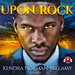 Upon This Rock by Kendra Norman-Bellamy audiobook