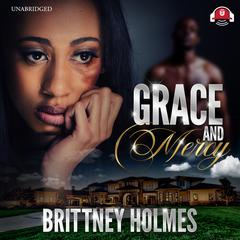 Grace and Mercy by Brittney Holmes audiobook