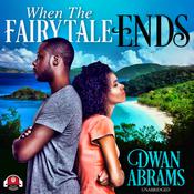 When the Fairytale Ends by  Dwan Abrams audiobook