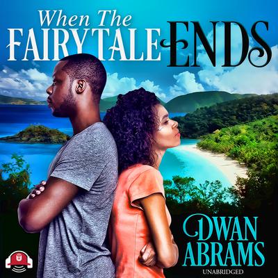 When the Fairytale Ends by Dwan Abrams audiobook