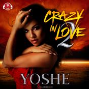 Crazy in Love 2 by  Yoshe audiobook