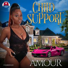 Child Support by Amour  audiobook