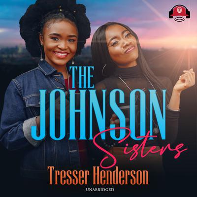 The Johnson Sisters by Tresser Henderson audiobook