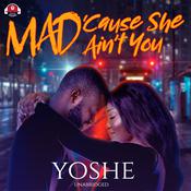 Mad ’Cause She Ain’t You by  Yoshe audiobook