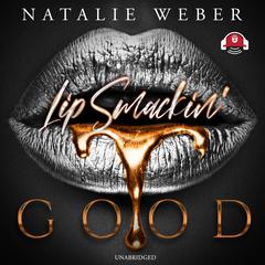 Lip Smackin’ Good by Natalie Weber audiobook