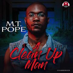 A Clean Up Man by M. T. Pope audiobook
