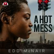 A Hot Mess by  Edd McNair audiobook