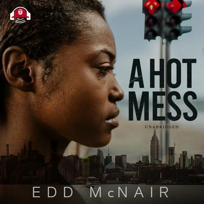 A Hot Mess by Edd McNair audiobook