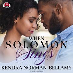 When Solomon Sings by Kendra Norman-Bellamy audiobook