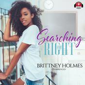 Searching for Right by  Brittney Holmes audiobook