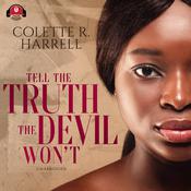 Tell the Truth The Devil Won't by  Colette R. Harrell audiobook