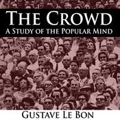 The Crowd by  Gustave Le Bon audiobook