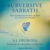 Subversive Sabbath by  A. J. Swoboda audiobook