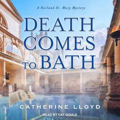 Death Comes to Bath by Catherine Lloyd audiobook
