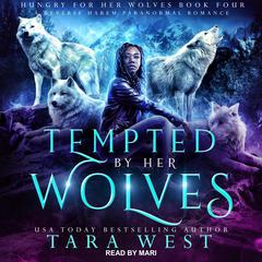 Tempted by Her Wolves by Tara West audiobook