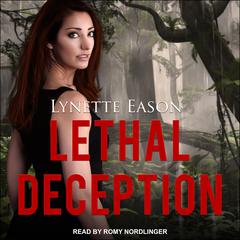 Lethal Deception by Lynette Eason audiobook