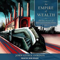 An Empire of Wealth by John Steele Gordon audiobook