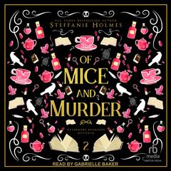 Of Mice and Murder by Steffanie Holmes audiobook