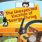 The Unexpected Vacation of George Thring by  Alastiar Puddick audiobook