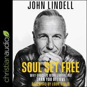 Soul Set Free by  John Lindell audiobook