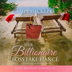 Her Billionaire Boss Fake Fiancé by Cami Checketts audiobook