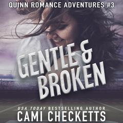 Gentle & Broken by Cami Checketts audiobook