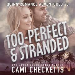 Too-Perfect & Stranded by Cami Checketts audiobook