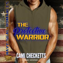 The Protective Warrior by Cami Checketts audiobook