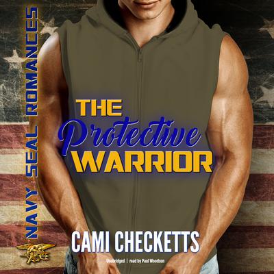 The Protective Warrior by Cami Checketts audiobook