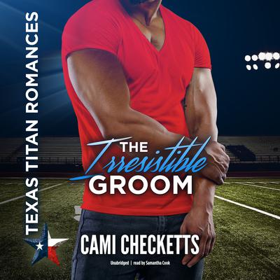 The Irresistible Groom by Cami Checketts audiobook