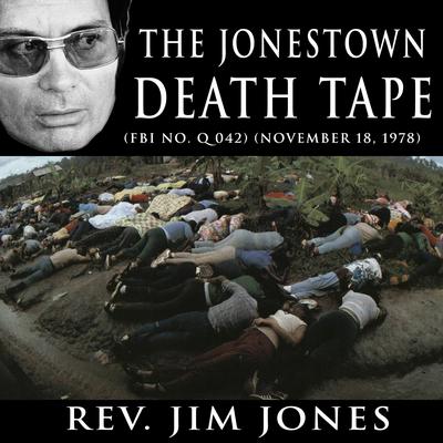 The Jonestown Death Tape by Jim Jones audiobook