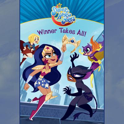 Winner Takes All! (DC Super Hero Girls) by Erica  David audiobook