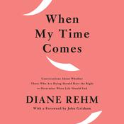 When My Time Comes by  Diane Rehm audiobook