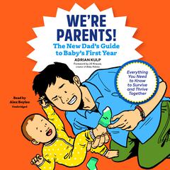 We’re Parents! by Adrian Kulp audiobook