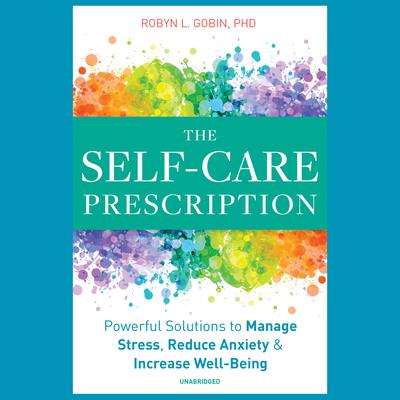 The Self-Care Prescription by Robyn L. Gobin audiobook