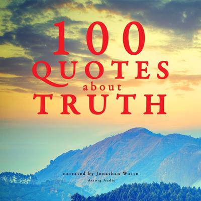 100 Quotes About Truth by Multiple Authors audiobook
