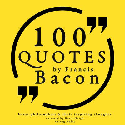 100 Quotes by Francis Bacon by Francis Bacon audiobook
