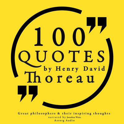 100 Quotes by Henry David Thoreau by Henry David Thoreau audiobook