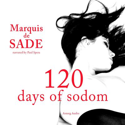 120 Days of Sodom by Marquis  de Sade audiobook