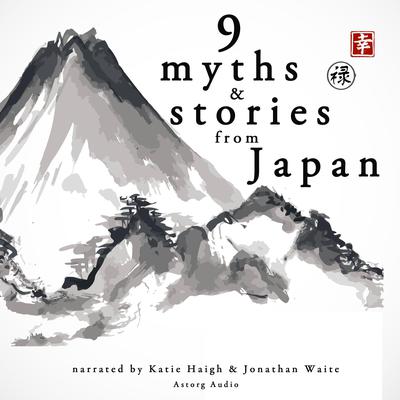 9 Myths and Stories from Japan by Anonymous audiobook