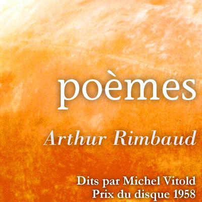 Arthur Rimbaud lues par Michel Vitold by Arthur Rimbaud audiobook