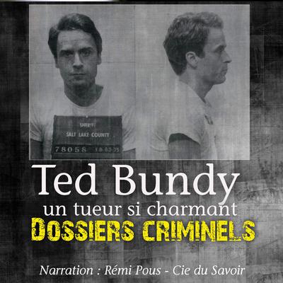 Dossiers Criminels: Ted Bundy by John Mac audiobook