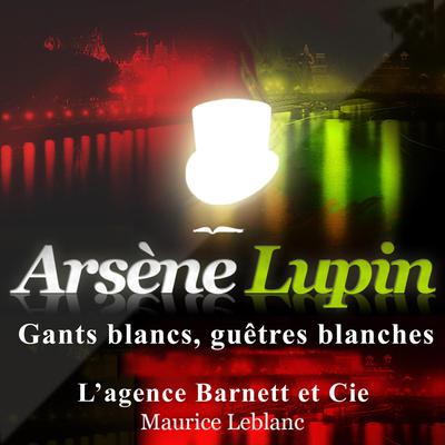 Gants blancs, guêtres blanches by Maurice Leblanc audiobook