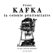 La colonie pénitentiaire by  Franz Kafka audiobook