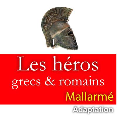 Les héros antiques by Stéphane Mallarmé audiobook