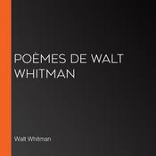 Poèmes de Walt Whitman by  Walt Whitman audiobook